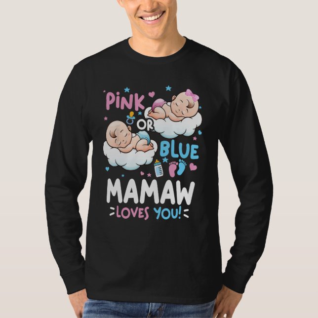 Gender Reveal Pink or Blue Mamaw Loves You T Shirt (Framsida)