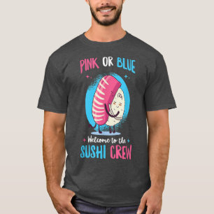 Gender Reveal Sushi Quote for Sushi Älskare T Shirt