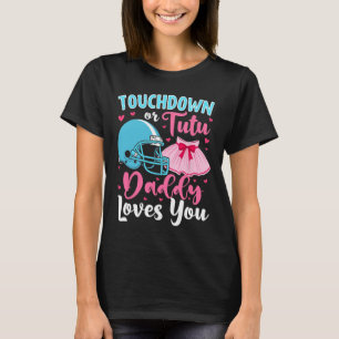 Gender Reveal Touchdown eller Tutu Pappa Kärlek du T Shirt