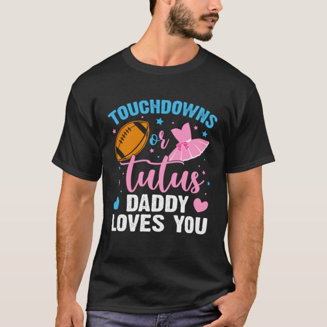Gender Reveal Touchdowns or Tutus Daddy Matching B T Shirt (Framsida)