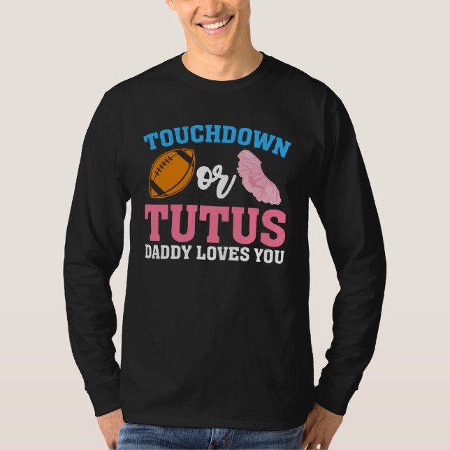 Gender Reveal Touchdowns or Tutus Daddy Matching P T Shirt (Framsida)