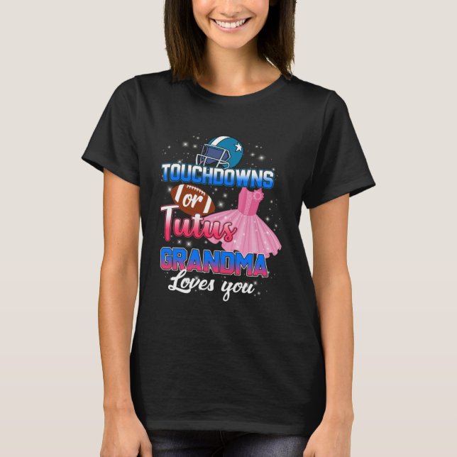 Gender Reveal Touchdowns Or Tutus Grandma Love You T Shirt (Framsida)