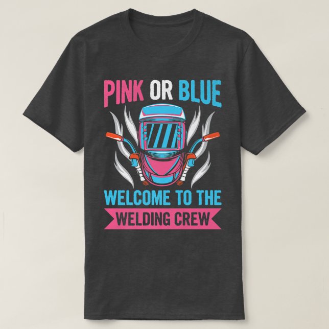 Gender Reveal Welding Quote for a Welder  T Shirt (Design framsida)