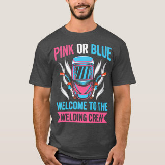 Gender Reveal Welding Quote for a Welder  T Shirt