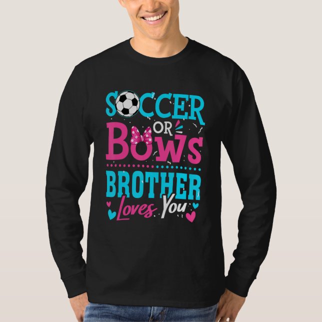 Gender Visa fotboll eller bows Brother Kärlek du G T Shirt (Framsida)