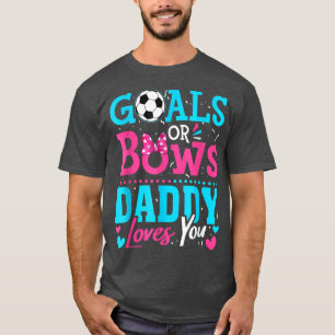 Gender, visa mål eller ge pappa Kärlek du ser T Shirt