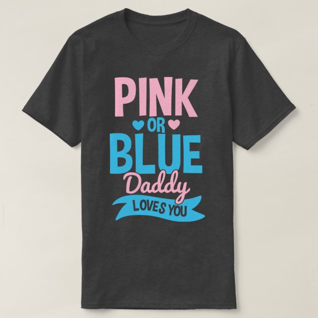 Gender Visa pappa Far Rosa eller Blue 2 T Shirt (Design framsida)