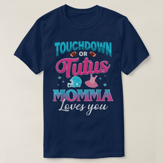 Gender Visa Touchdown eller Tutus Momma Matching B T Shirt (Design framsida)