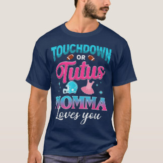 Gender Visa Touchdown eller Tutus Momma Matching B T Shirt
