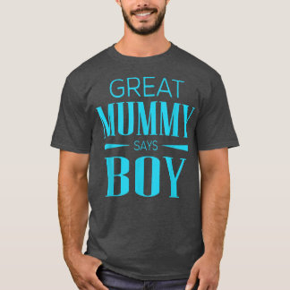 Gender Visa Underbar Mummy Says Boy Matching Baby  T Shirt