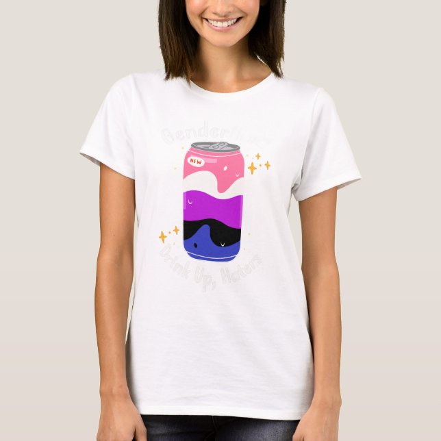Genderfluid: Drick upp Haters T Shirt (Framsida)