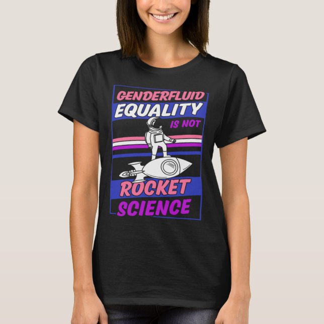 Genderfluid Equality Is Not Rocket Science Moon As T Shirt (Framsida)