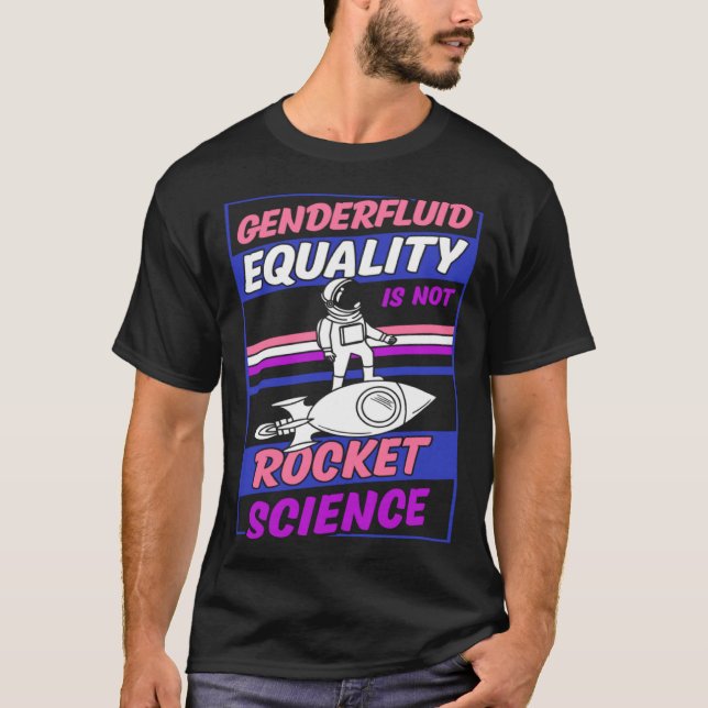 Genderfluid Equality Is Not Rocket Science Moon As T Shirt (Framsida)