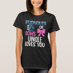 Genderna mellan burnouts och bows farbror avslöjar t shirt