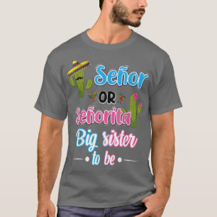 Genderna Senor eller Senorita Big Sister Meican Fi T Shirt