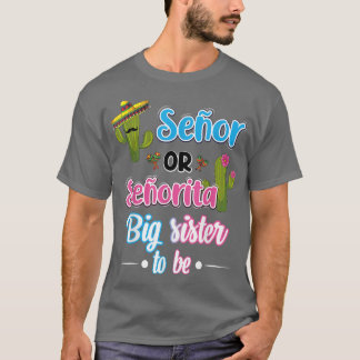 Genderna Senor eller Senorita Big Sister Meican Fi T Shirt