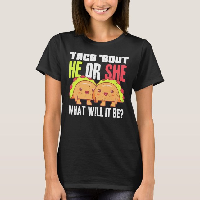 Genderna visar att han eller hon taco Baby Shower  T Shirt (Framsida)