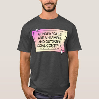 Gendernas roller är inaktuella t shirt