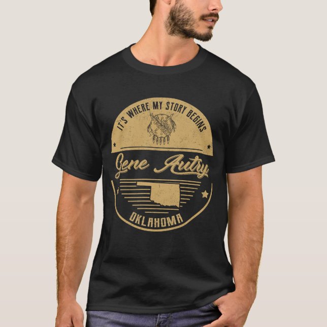 Gene Autry Oklahoma Det är där min berättelse börj T Shirt (Framsida)