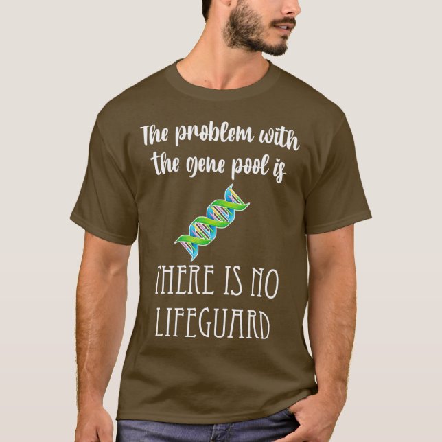 Gene Pool problem no lifeguard genetics funny T Shirt (Framsida)