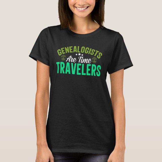 Genealogister är tidsresenärer t shirt (Framsida)