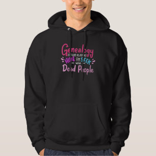 Genealogy 1, Genealogy 1, Dead People Family Histo Hoodie