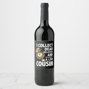 Genealogy Historian I Collect Dead Relatives Funny Vinflaska Etikett