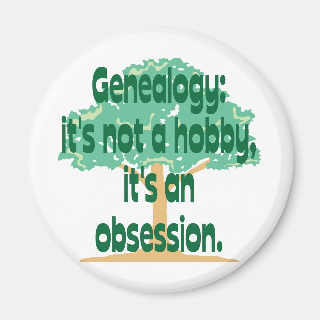 Genealogy Obsession Magnet (Framsidan)