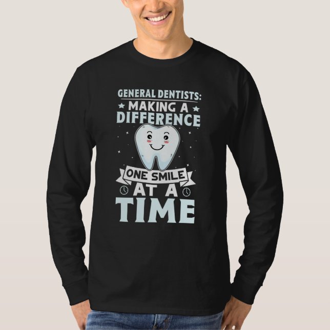 General Dentists Making A Difference One Smile At  T Shirt (Framsida)