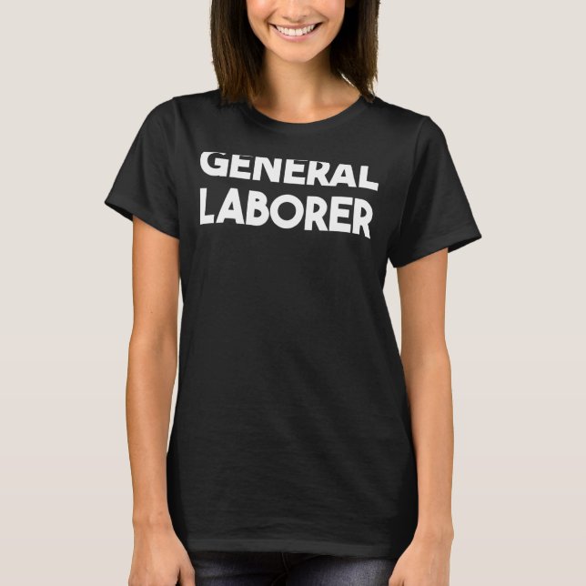 General Laborer T Shirt (Framsida)