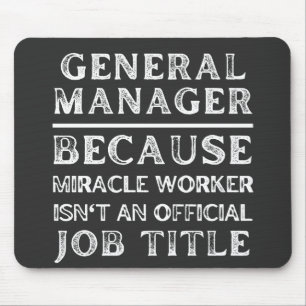 General Manager eftersom Miracle Worker inte är en Musmatta