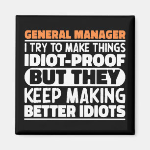 General Manager jag försöker göra Sak Roliga menin Magnet