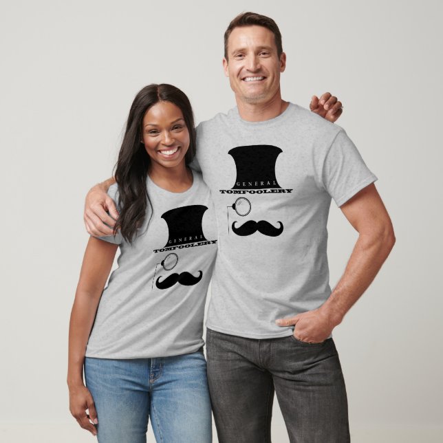 General Tomfoolery Shirt T-shirt (Unisex)