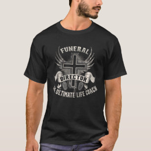 Generaldirektör för Ultimate Life Coach Mortician T Shirt