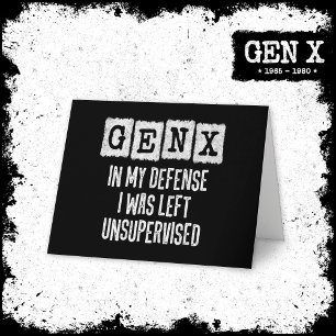 Generation X Gen X I mitt försvar Lämnades oöverva Kort