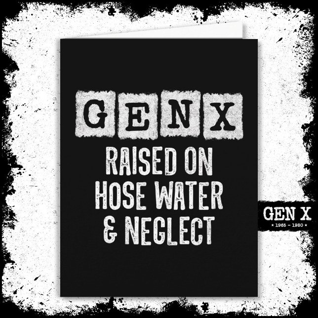 Generation X Gen X på Hose Vatten & Neglect Kort (Skapare uppladdad)