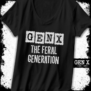 Generation X Gen Xer Gen X Feral Generation T Shirt