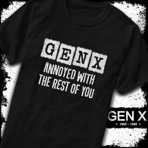 Generation X Gen Xer som är irriterad på resten av T Shirt