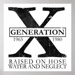 Generation X - Uppvuxen på slangvatten och försumm Poster