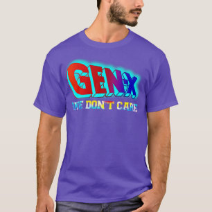 Generation X Vi bryr oss inte T Shirt