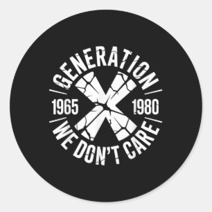 Generation X We't Care _ Funny Gen-x Manar W Runt Klistermärke