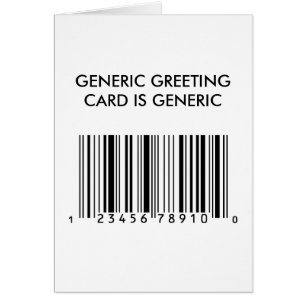 Generiskt är generiskt hälsningskort