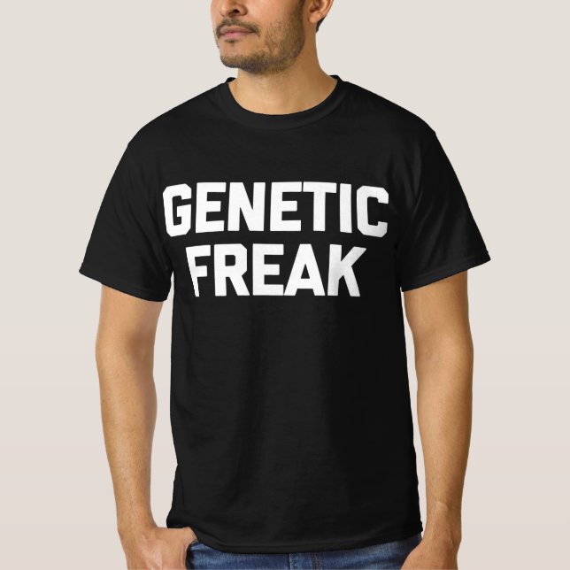 Genetic Freak T-Shirt Funny Say (Framsida)