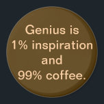 Geni är 1 % inspiration och 99 % magnet<br><div class="desc">Den här magneten erbjuder ett unikt köp av en gammal offert. Behålla din perspiration. Jag tar kaffe! Om du håller med om den känslan är det här magnet för dig. Utformningen har en kaffebrunt bakgrund med krämfärgad färgad som skriver: "Geni är 1 % inspiration och 99 % kaffe." GENIUS! Om...</div>