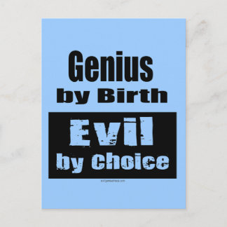 Geni efter födsel, ondska efter eget val vykort