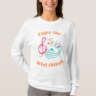 Genieße die kleinen Dinge T Shirt