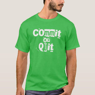 Genomför eller avsluta   Motiv, inspirerande citat T Shirt