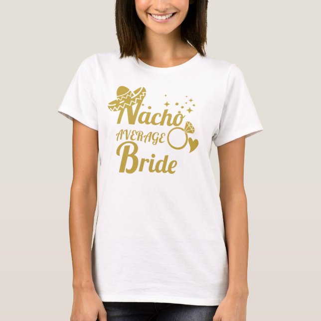 Genomsnittlig brud för Nacho T Shirt (Framsida)