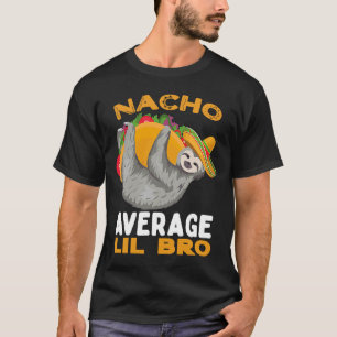 Genomsnittlig Nacho Lil Bro Bror Cinco De Mayo Mex T Shirt