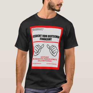 Genomsökt av tyska skattemyndigheten t shirt